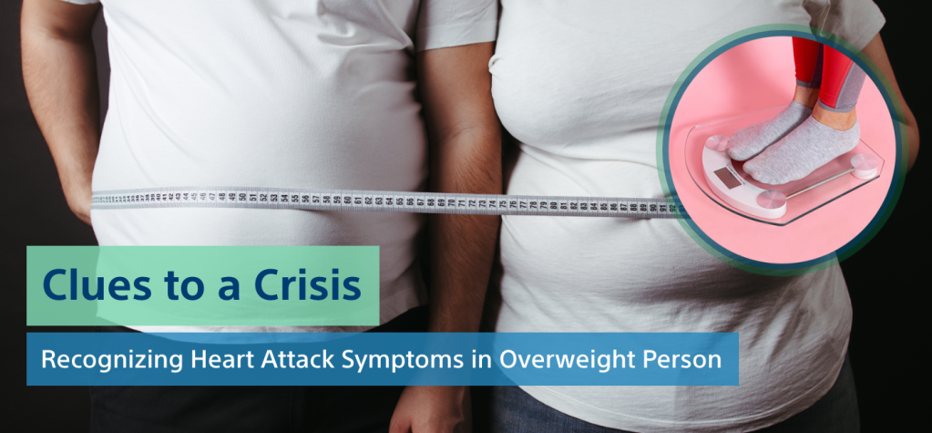Clues to a Crisis: Recognizing Heart Attack Symptoms in Overweight Person